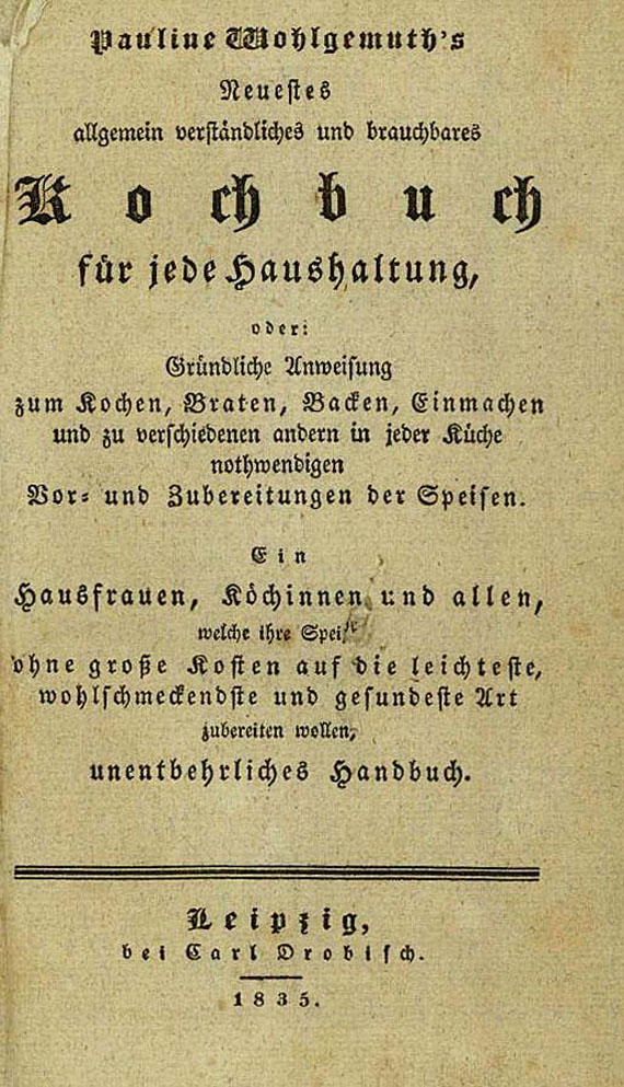 Pauline Wohlgemuth - Kochbuch für jede Haushaltung. 1835