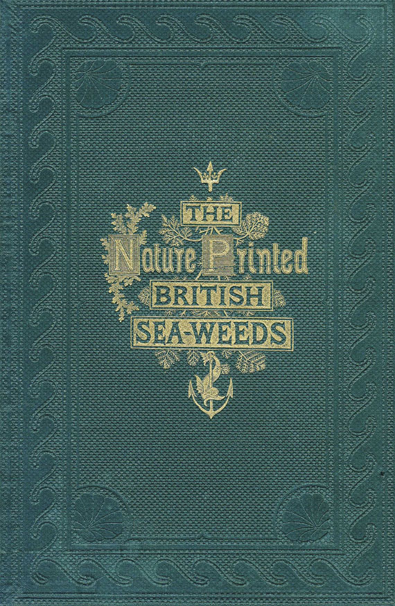 William Grosart Johnstone - Nature-printed. British Sea-weeds. 4 Bde. 1859-60