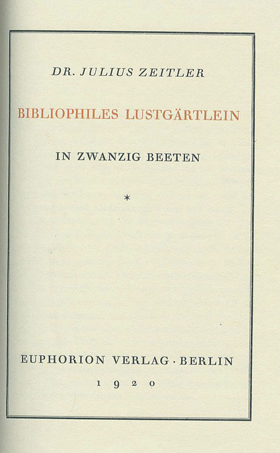 Julius Zeitler - Bibliophiles Lustgärtlein in zwanzig Beeten.